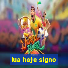 lua hoje signo